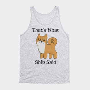 That's What Shib Said Tank Top